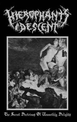 Hierophant's Descent : The Secret Doctrines of Unearthly Delights